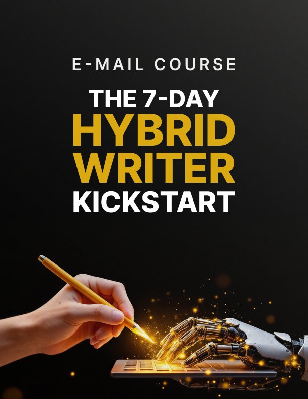 The 7 Day Hybrid Writer Kickstart Mini Course
